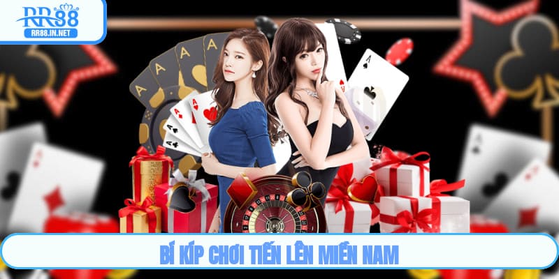 Bí kíp chơi Tiến Lên Miền Nam