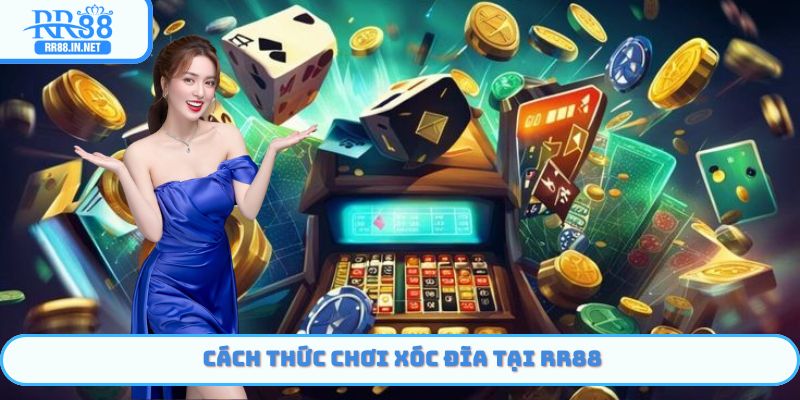 Cách thức chơi xóc đĩa tại RR88