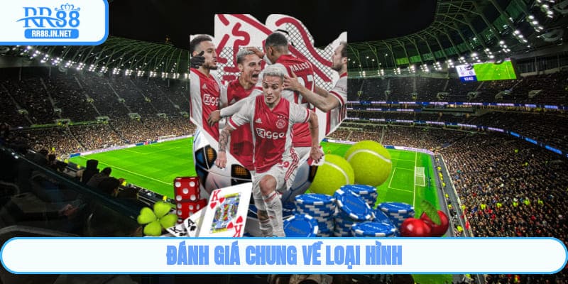 Đánh giá chung về loại hình