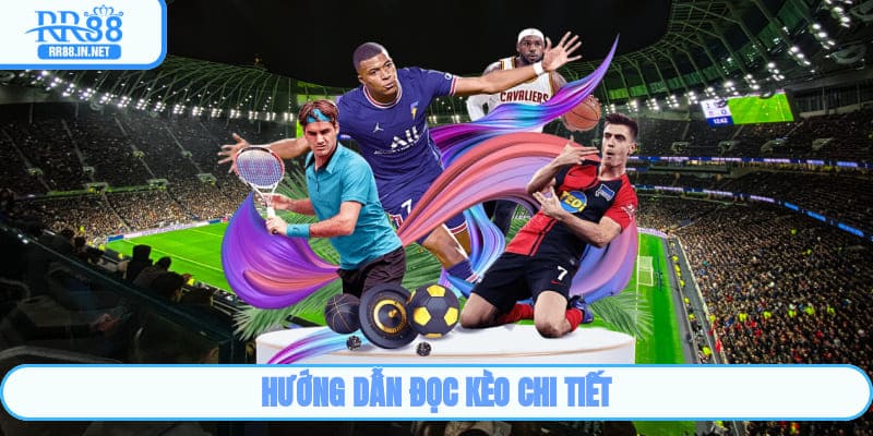 Hướng dẫn đọc kèo chi tiết
