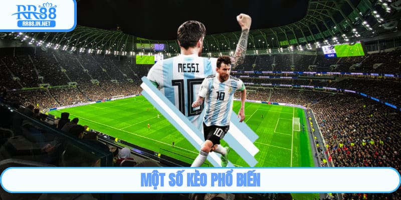 Một số kèo phổ biến