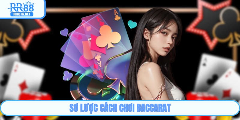 Sơ lược cách chơi Baccarat