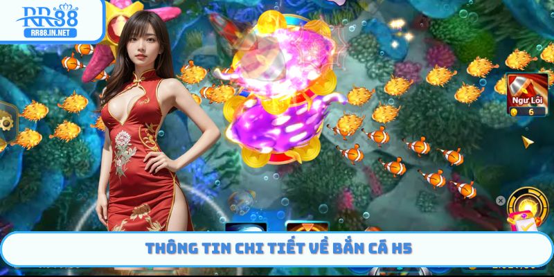 Thông tin chi tiết về bắn cá H5