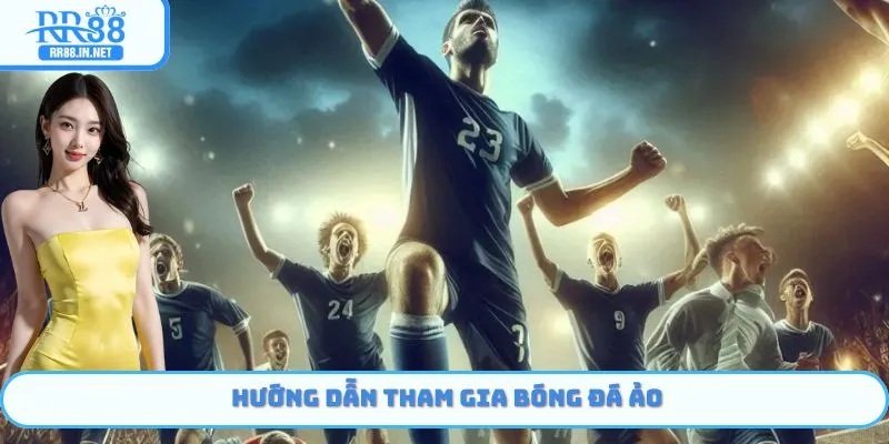 Tìm hiểu cách tham gia bóng đá ảo RR88